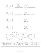 Today is April 8, 2021 Handwriting Sheet