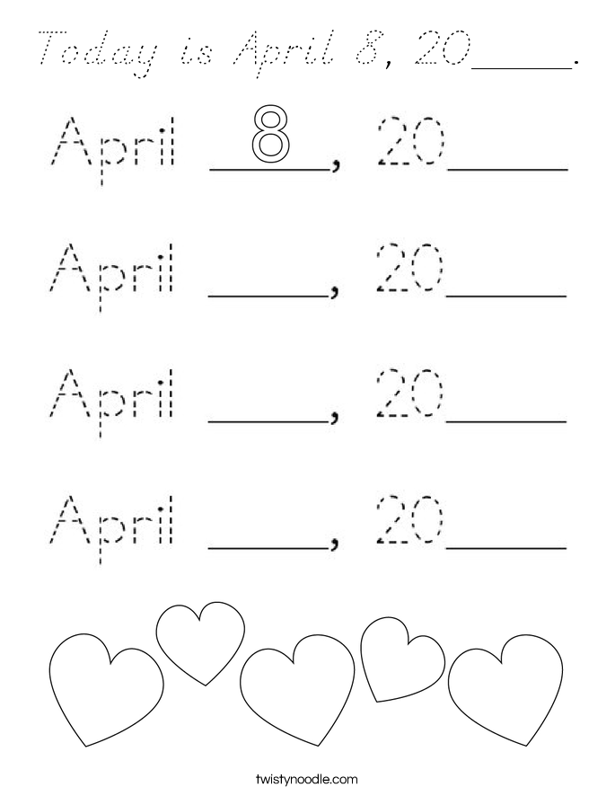 Today is April 8, 20____. Coloring Page