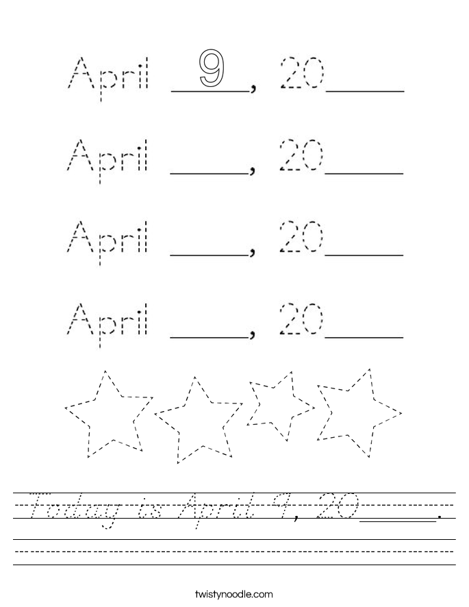 Today is April 9, 20____. Worksheet