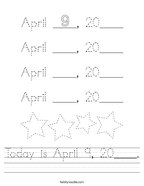 Today is April 9, 20____ Handwriting Sheet