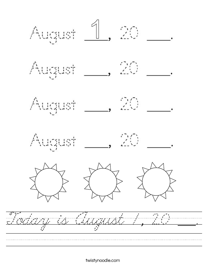 Today is August 1, 20 ___. Worksheet