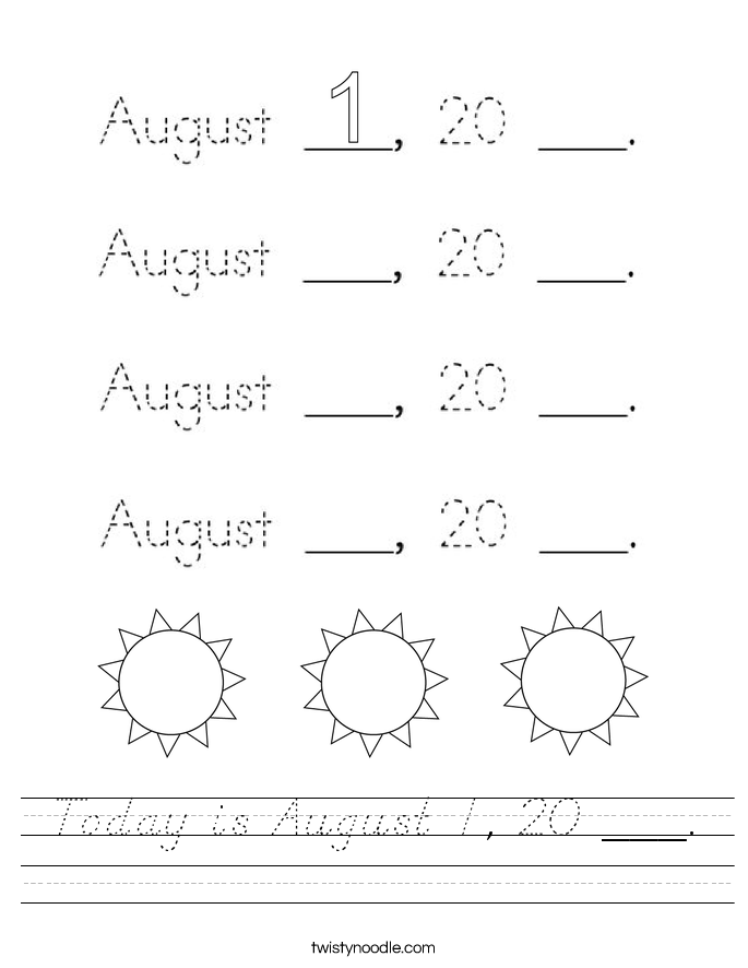 Today is August 1, 20 ___. Worksheet