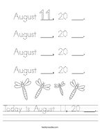 Today is August 11, 20 ___ Handwriting Sheet
