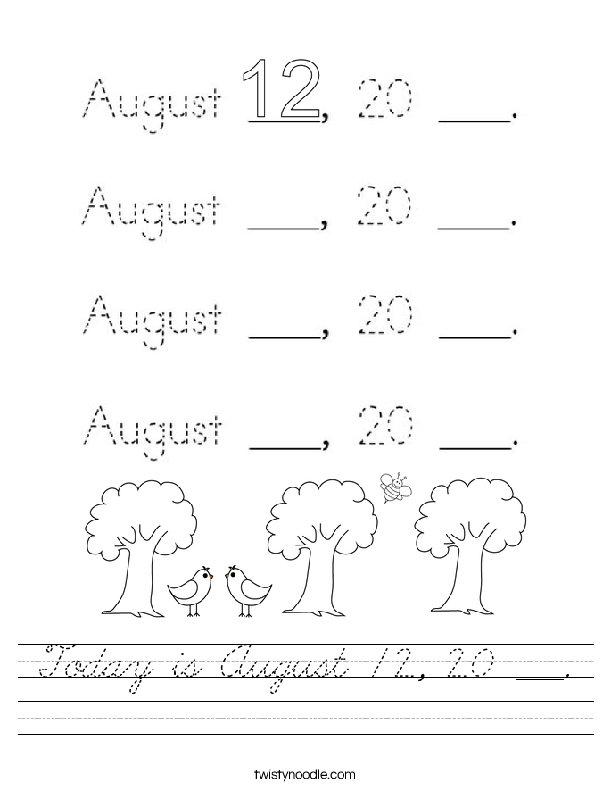 Today is August 12, 20 ___. Worksheet
