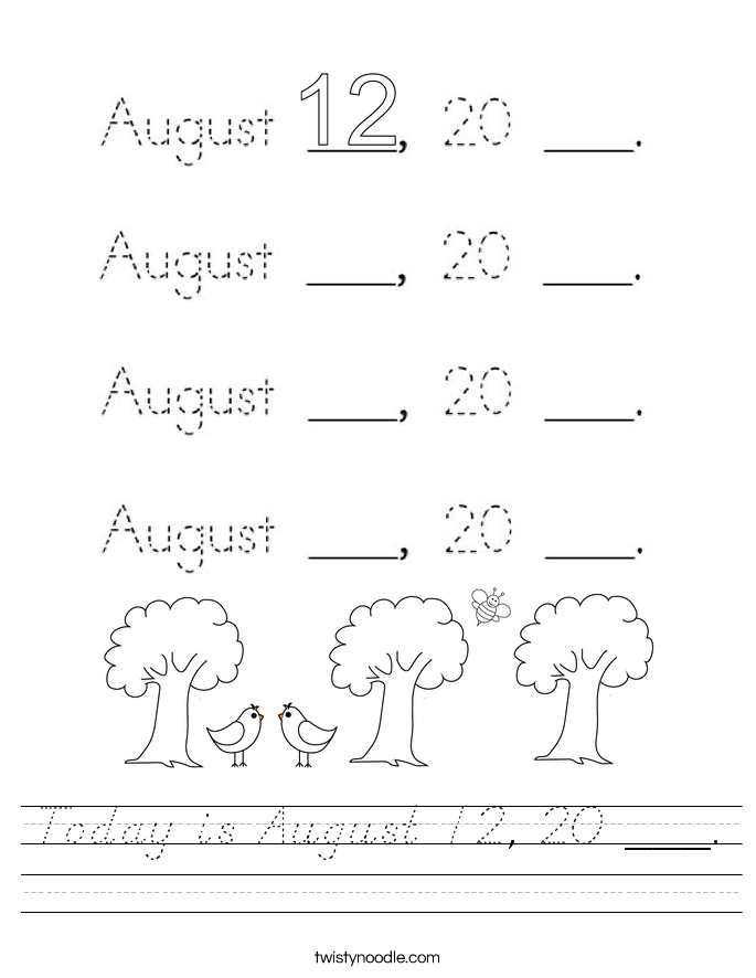 Today is August 12, 20 ___. Worksheet