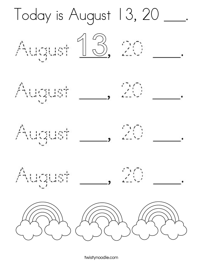 Today is August 13, 20 ___. Coloring Page