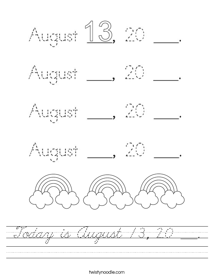 Today is August 13, 20 ___. Worksheet