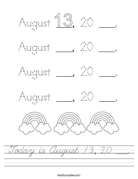 Today is August 13, 20 ___. Worksheet