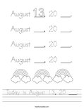 Today is August 13, 20 ___. Worksheet