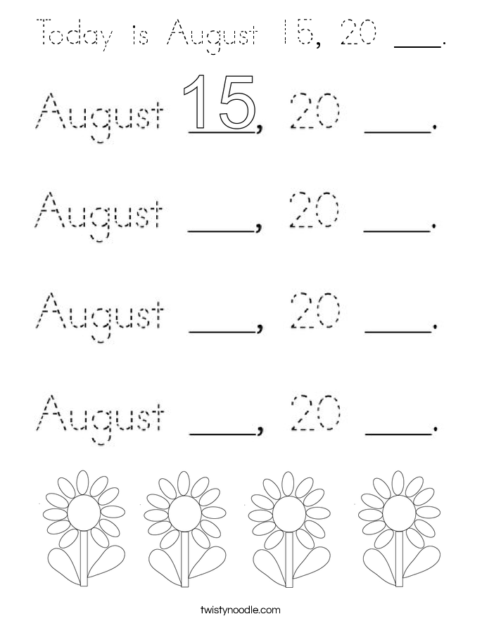 Today is August 15, 20 ___. Coloring Page