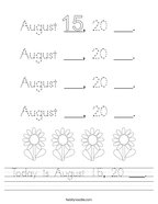 Today is August 15, 20 ___ Handwriting Sheet