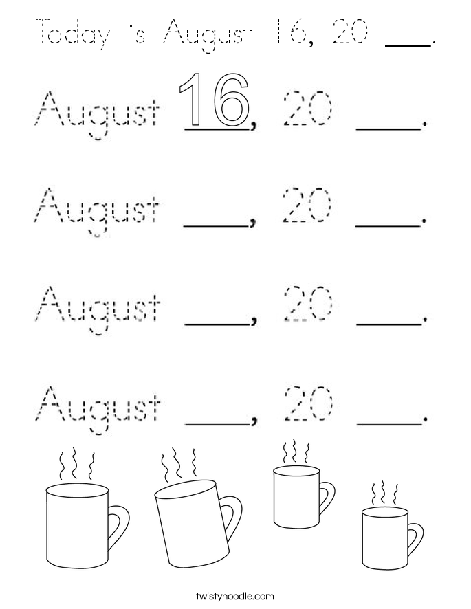 Today is August 16, 20 ___. Coloring Page