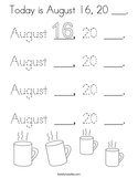 Today is August 16, 20 ___ Coloring Page