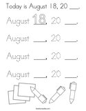 Today is August 18, 20 ___ Coloring Page