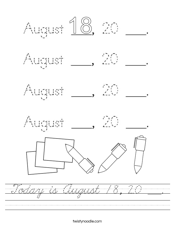 Today is August 18, 20 ___. Worksheet