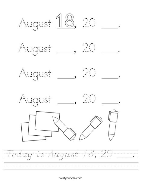 Today is August 18, 20 ___. Worksheet