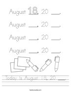Today is August 18, 20 ___ Handwriting Sheet