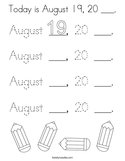 Today is August 19, 20 ___ Coloring Page
