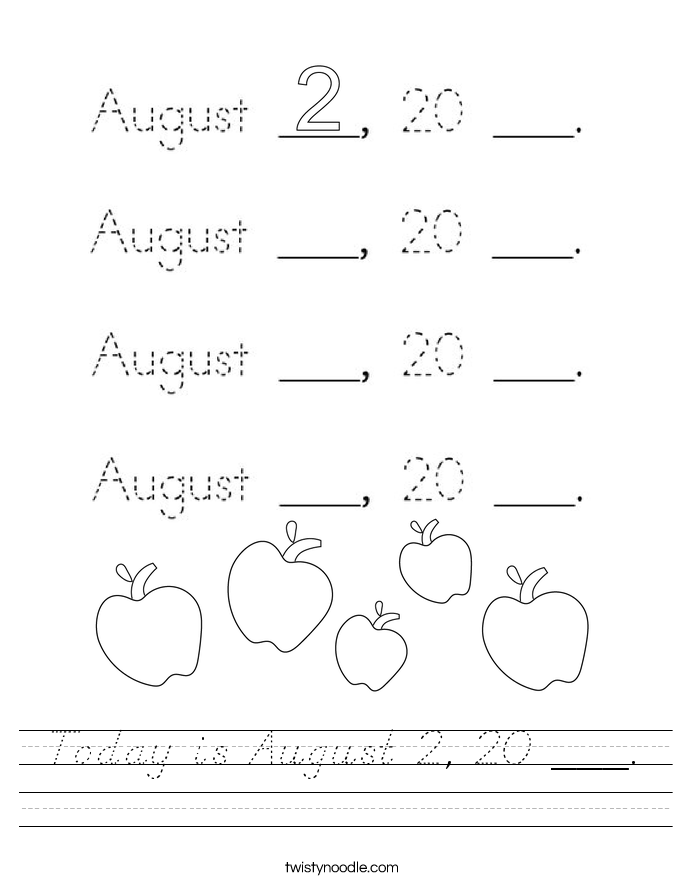 Today is August 2, 20 ___. Worksheet