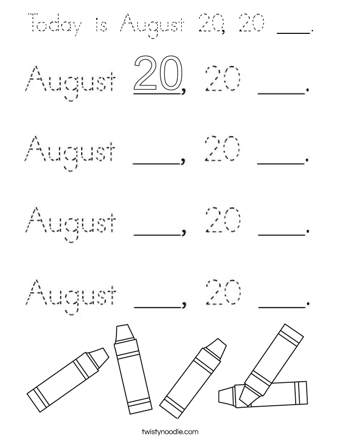 Today is August 20, 20 ___. Coloring Page