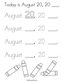 Today is August 20, 20 ___ Coloring Page