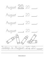 Today is August 20, 20 ___ Handwriting Sheet