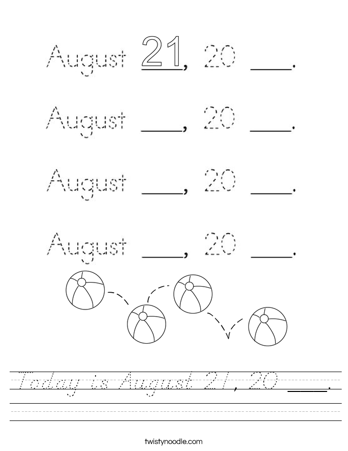Today is August 21, 20 ___. Worksheet