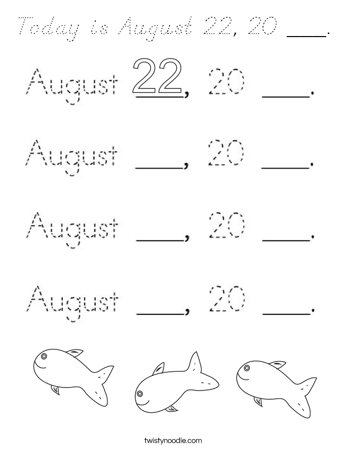 Today is August 22, 20 ___. Coloring Page