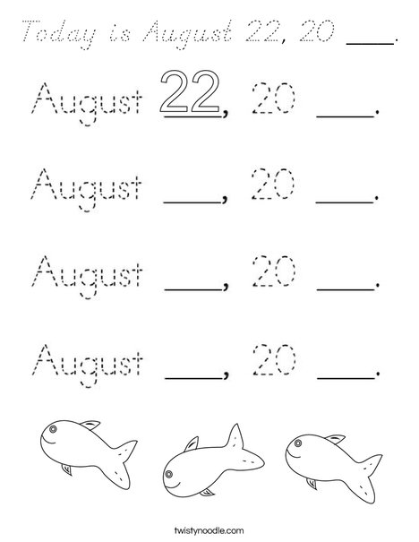 Today is August 22, 20 ___. Coloring Page