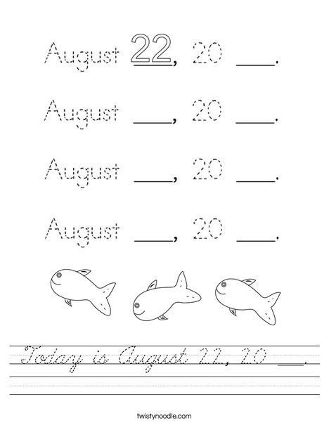 Today is August 22, 20 ___. Worksheet