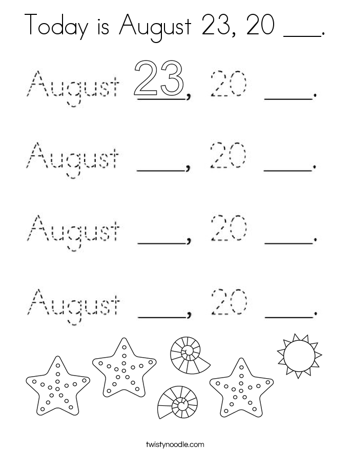 Today is August 23, 20 ___. Coloring Page