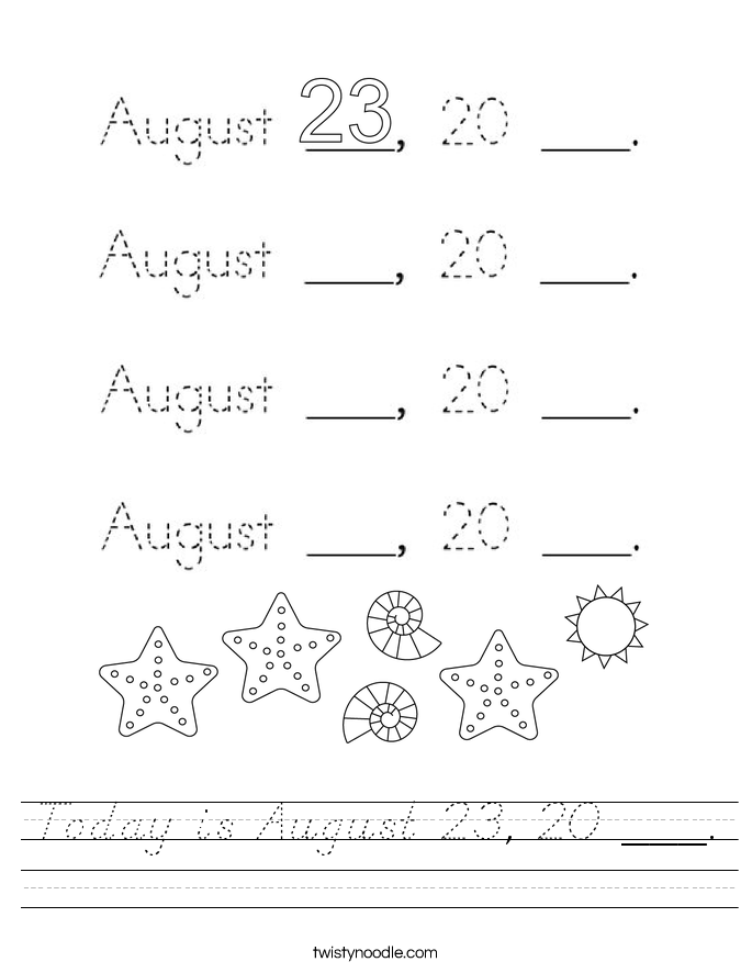 Today is August 23, 20 ___. Worksheet