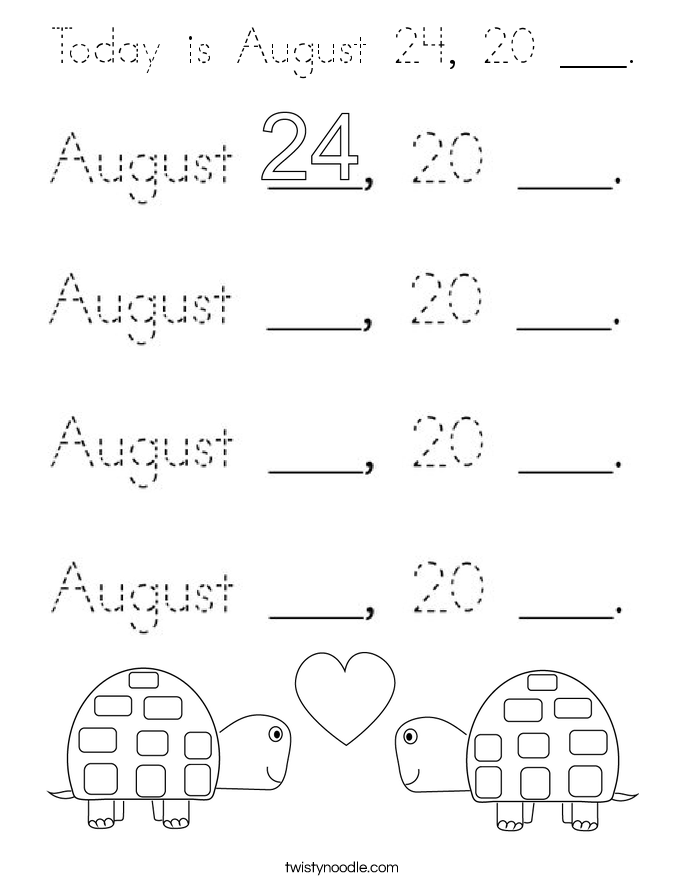 Today is August 24, 20 ___. Coloring Page