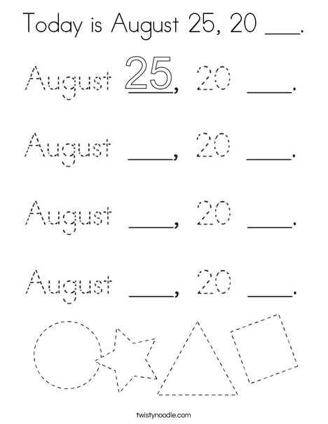 Today is August 25, 20 ___. Coloring Page