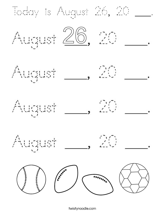 Today is August 26, 20 ___. Coloring Page