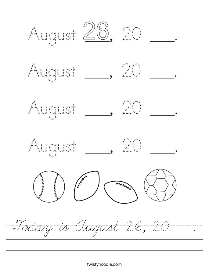 Today is August 26, 20 ___. Worksheet