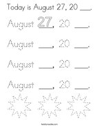 Today is August 27, 20 ___ Coloring Page