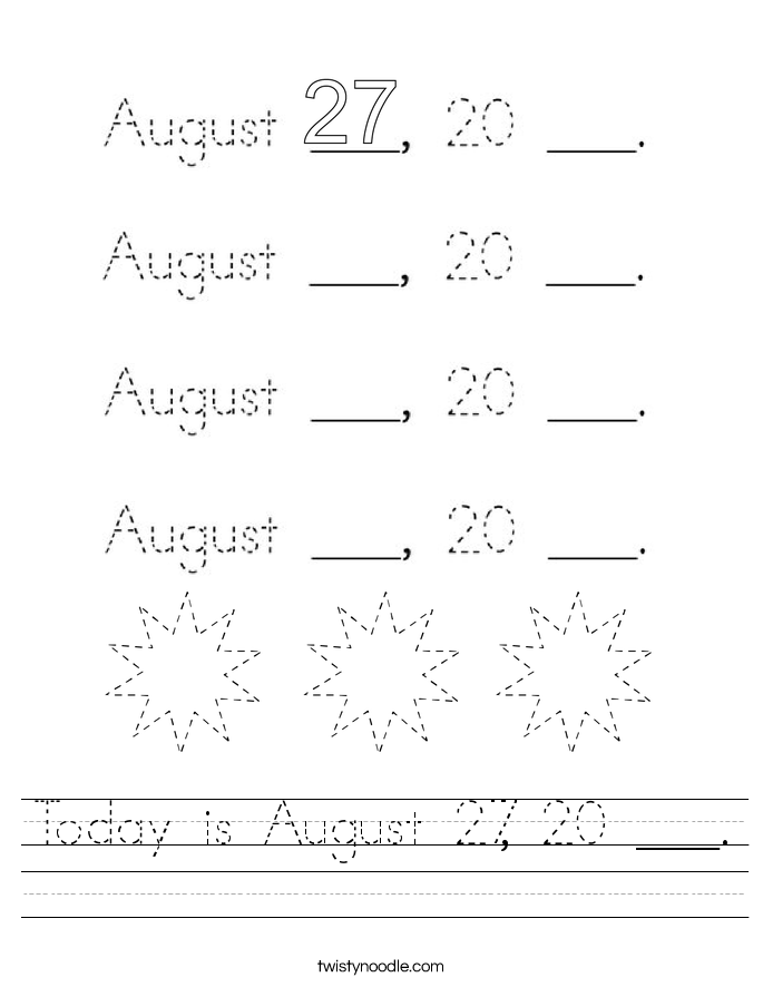 Today is August 27, 20 ___. Worksheet
