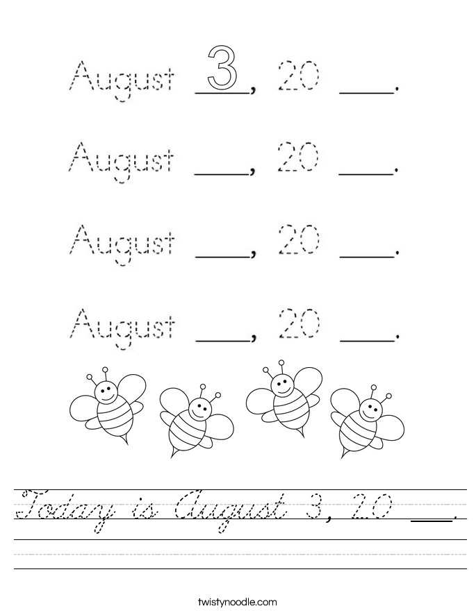 Today is August 3, 20 ___. Worksheet