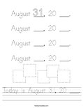 Today is August 31, 20 ___. Worksheet