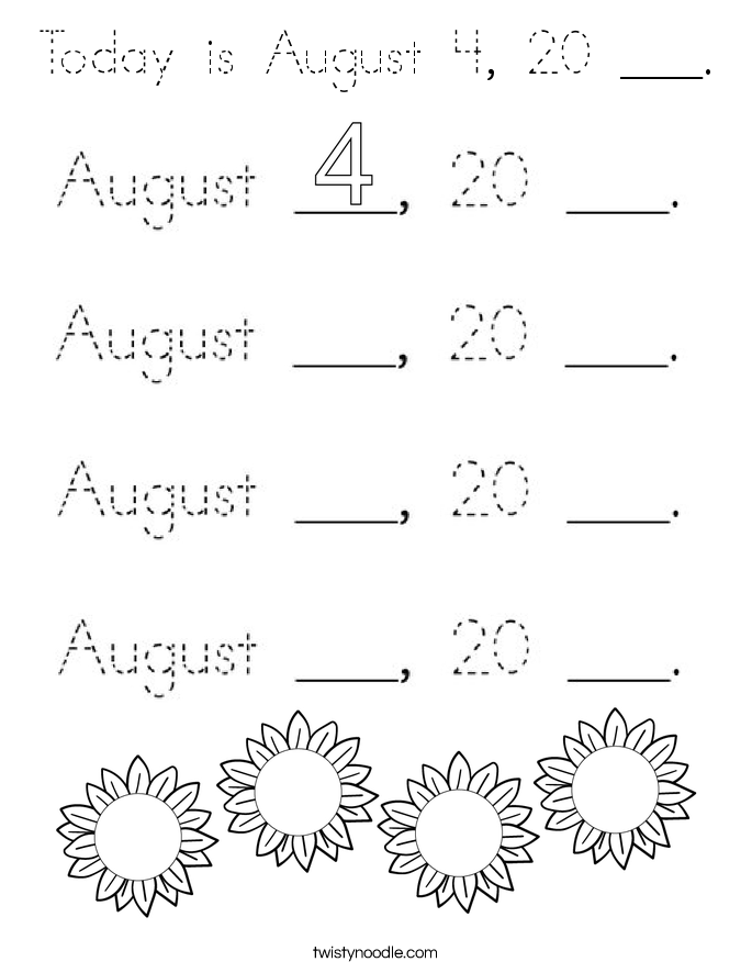 Today is August 4, 20 ___. Coloring Page