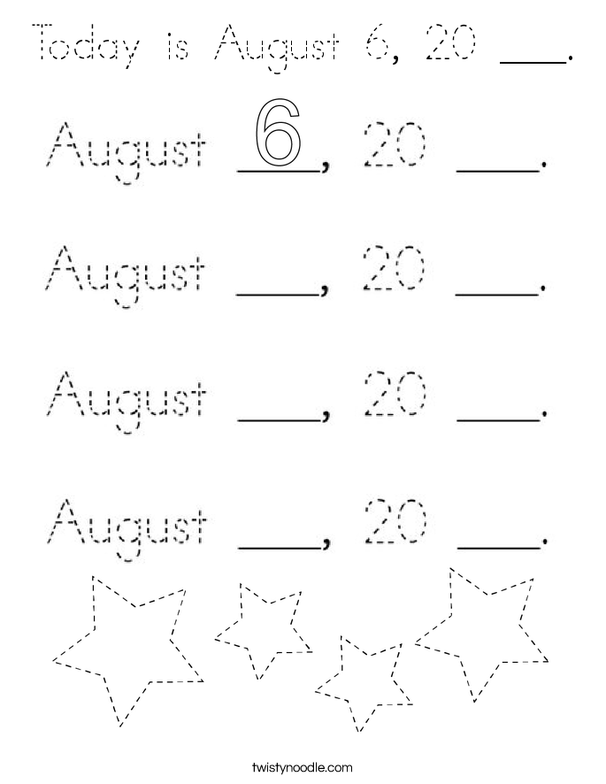 Today is August 6, 20 ___. Coloring Page