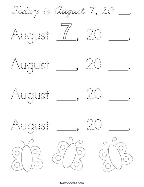 Today is August 7, 20 ___. Coloring Page