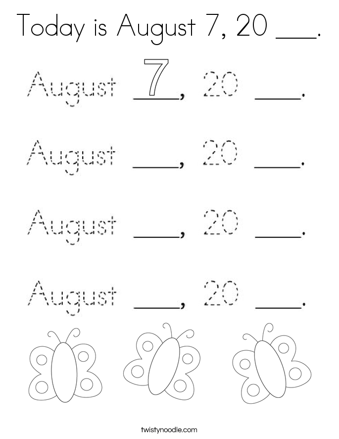 Today is August 7, 20 ___. Coloring Page