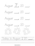 Today is August 7, 20 ___. Worksheet