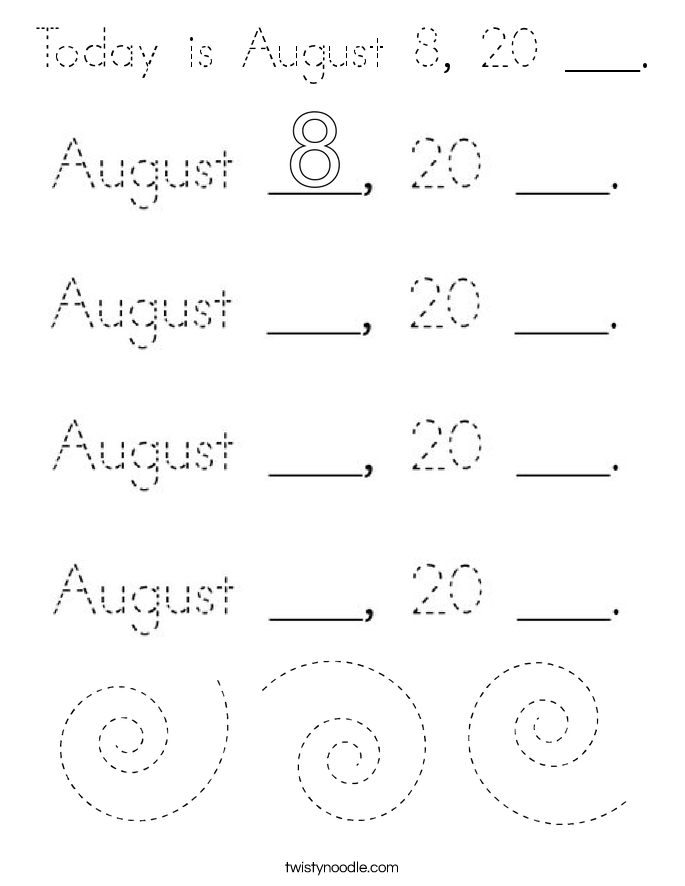 Today is August 8, 20 ___. Coloring Page