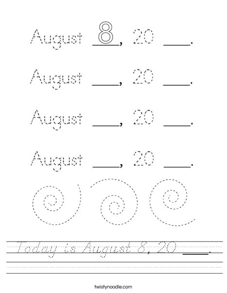 Today is August 8, 20 ___. Worksheet