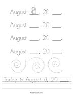 Today is August 8, 20 ___ Handwriting Sheet