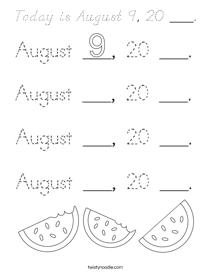 Today is August 9, 20 ___. Coloring Page