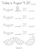 Today is August 9, 20 ___ Coloring Page